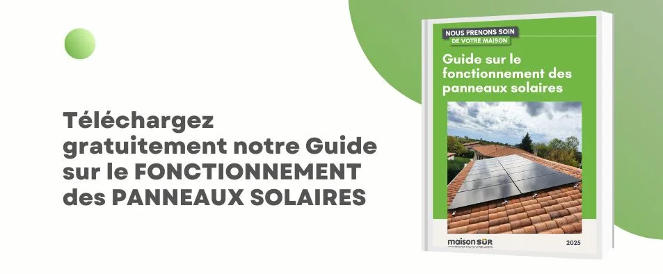 Guide sur le fonctionnement des panneaux solaires MaisonSûr