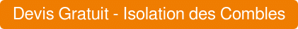 Devis Gratuit - Isolation des Combles