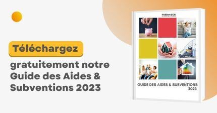 Téléchargez gratuitement notre guide des aides et subventions 2023