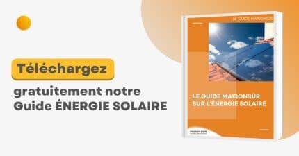 Téléchargez gratuitement notre guide sur l'Énergie Solaire